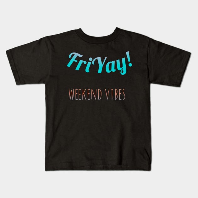 FriYay! Kids T-Shirt by Courtney's Creations